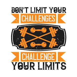 Don't Limit Your Challenges Challenge Your Limits T-Shirt