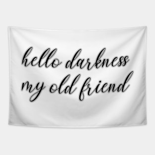 hello darkness my old friend Tapestry