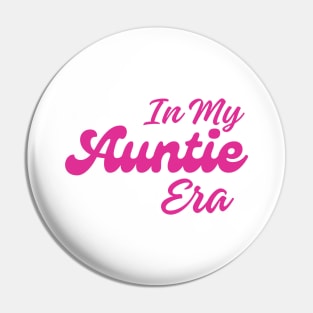 In My Auntie Era Pin