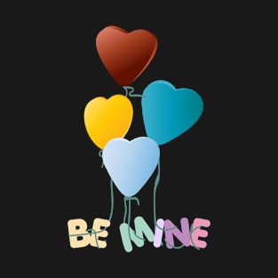 Be Mine with floating love balloons T-Shirt