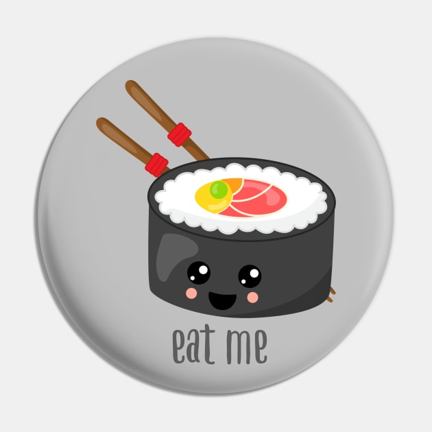 Eat Me Futo Maki Sushi Pin by LittleBean