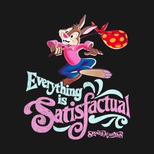 Everything Is Satisfactual T-Shirt