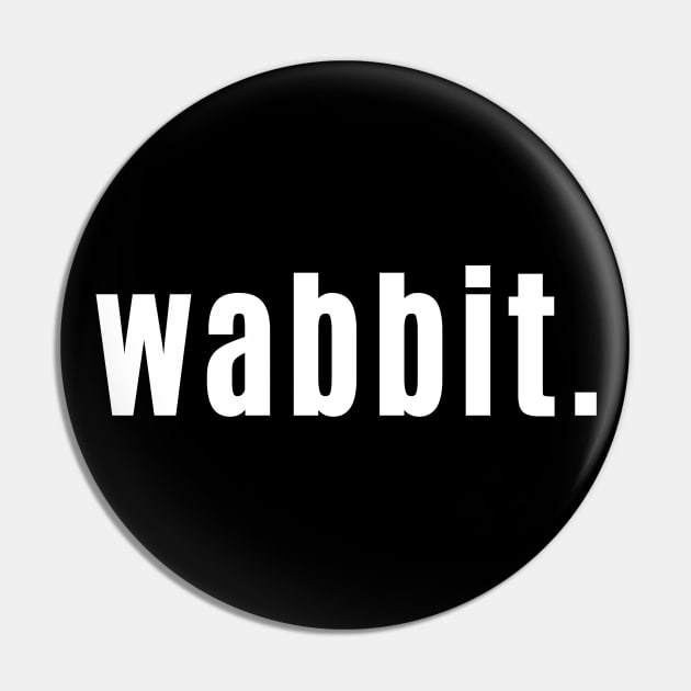 Wabbit - Scottish for Knackered, Exhausted or Unwell Pin by allscots