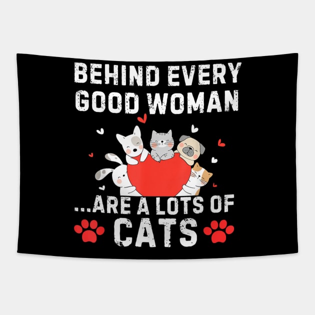 Behind Every Good Woman are a Lots of Cats Funny Cat Lovers Tapestry by luxembourgertreatable