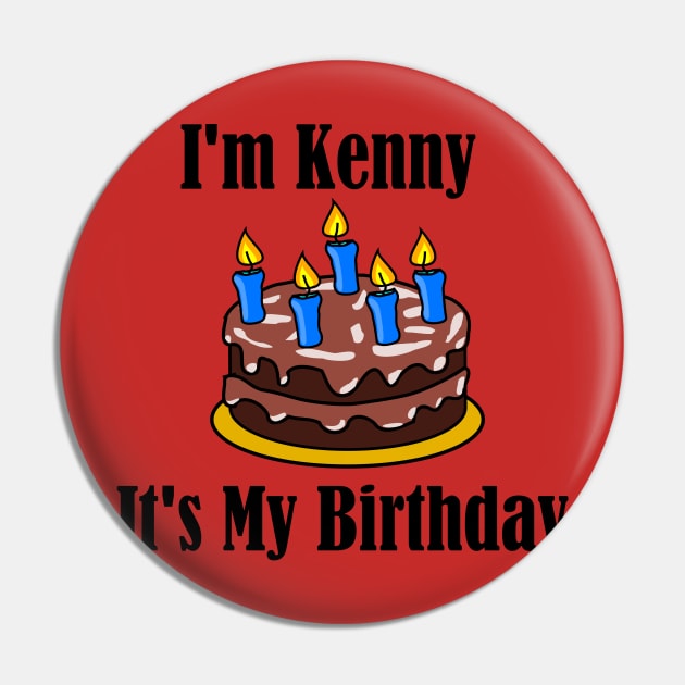 I'm Kenny It's My Birthday - Funny Joke Pin by MisterBigfoot