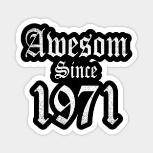 Vintage Awesome Since 1971 Classic Birthday Gift Magnet