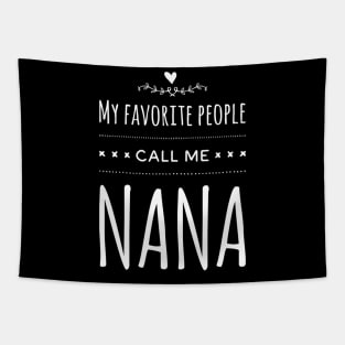 My Favorite People Call Me Nana Tapestry