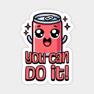 You Can Do It! Cute Soda Can Pun Magnet