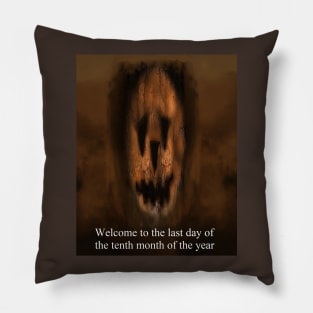 Welcome to the last day of the tenth month of the year Pillow