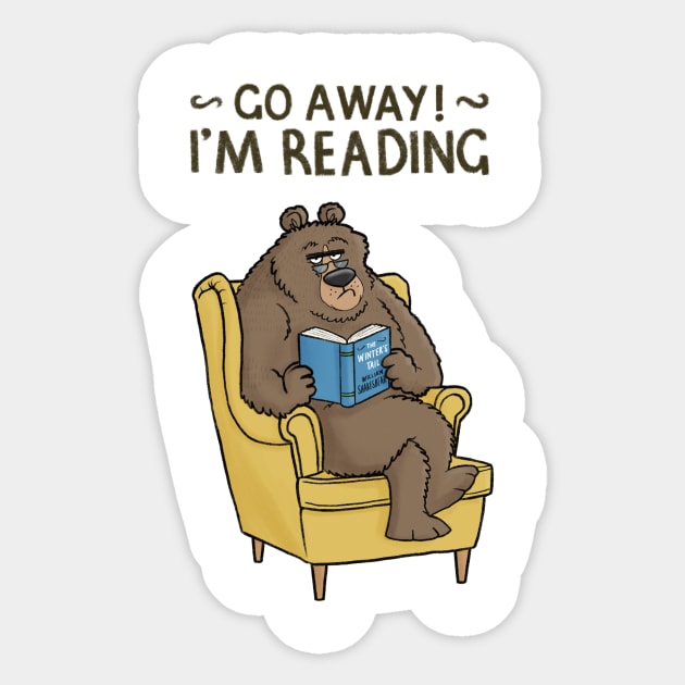 Go Away! I'm Reading - Books Lover - Sticker | TeePublic