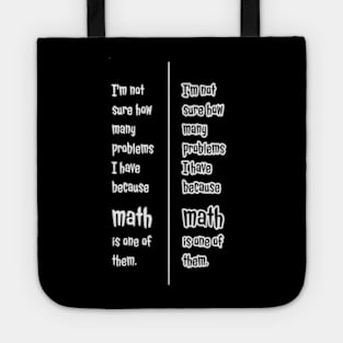 I'm not sure how many problems I have because math is one of them. Tote