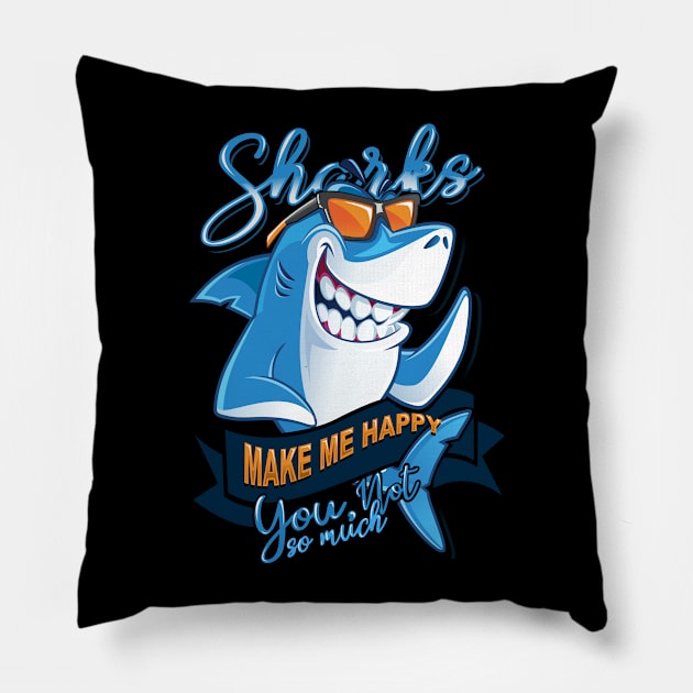 'Sharks Make Me Happy' Awesome Shark Gift Pillow by ourwackyhome