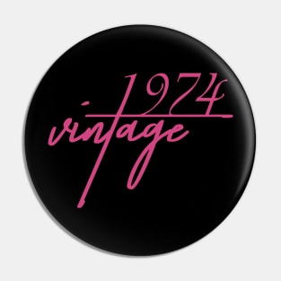 1974 Vintage. 46th Birthday Cool Gift Idea Pin