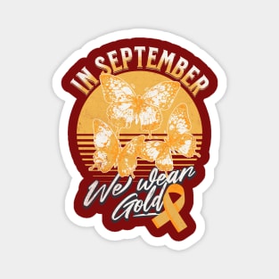 In September We Wear Gold For Childhood Cancer Awareness Magnet