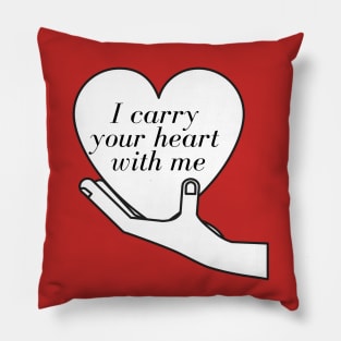 I carry your heart with me Pillow