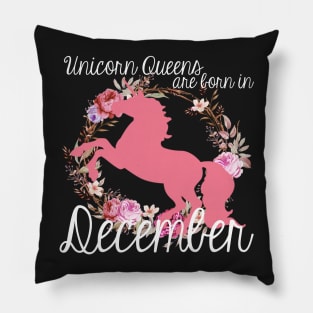 Unicorn Queens are Born In December Pillow