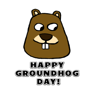 Happy Groundhog Day! T-Shirt