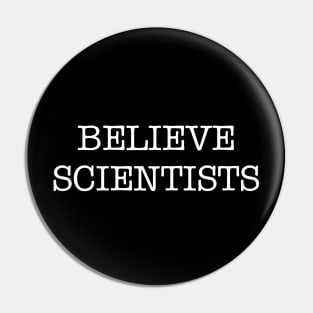 Believe Scientists Pin