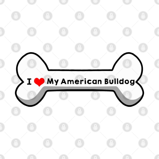 I Love My American Bulldog by mindofstate