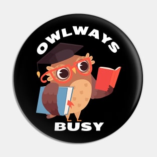 Owlways Busy | Cute Owl Pun Pin