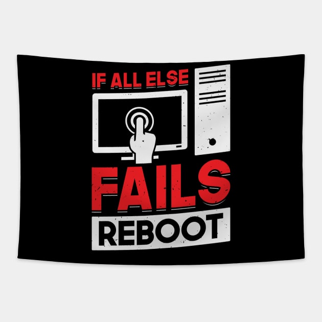 If All Else Fails Reboot Tech Support Gift Tapestry by Dolde08