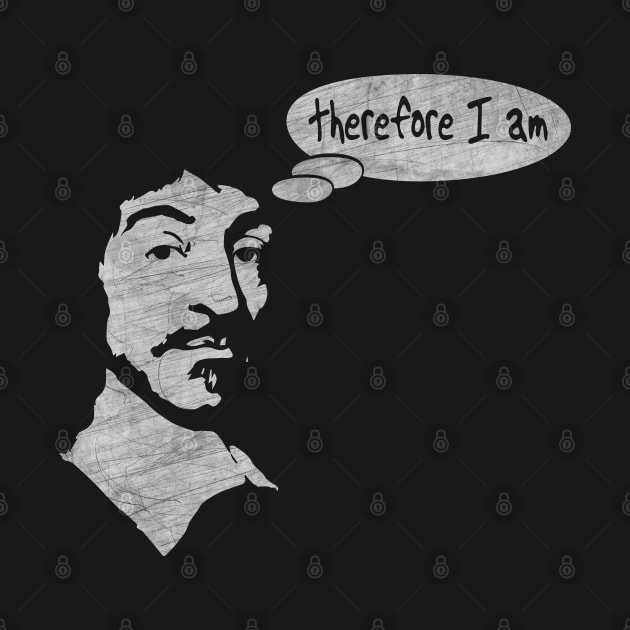 Rene Descartes "I Think, Therefore  I Am" by the gulayfather