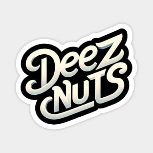 deez nuts Magnet