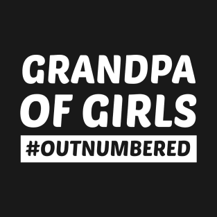 Grandpa Of Girls #Outnumbered T-Shirt