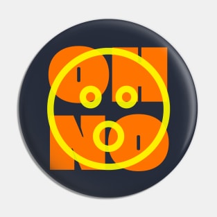 Oh No - Shock Face Pin