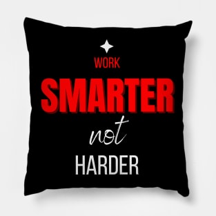 Work smarter not harder motivational design Pillow