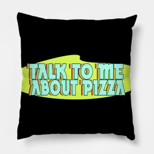 Talk to me about Pizza Pillow