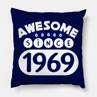 Awesome Since 1969 Pillow