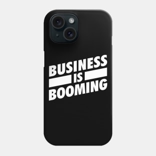 Business is Booming White Phone Case