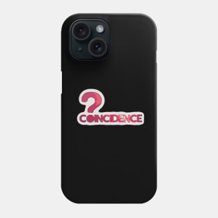 Coincidence Design Phone Case