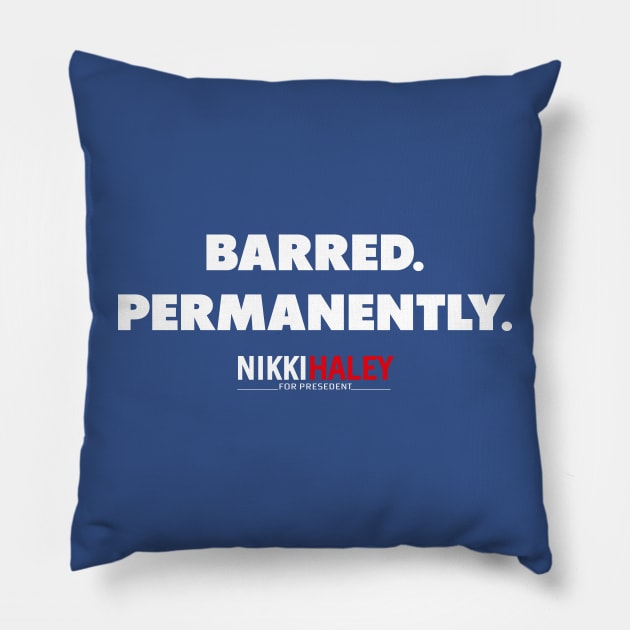 Nikki Haley Barred Permanently Pillow by l designs