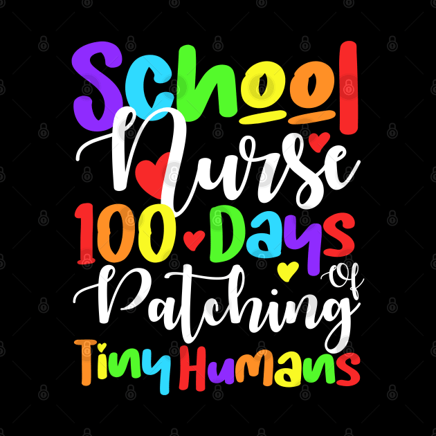 School Nurse 100 Days Of Patching Tiny Humans 100th Day by click2print