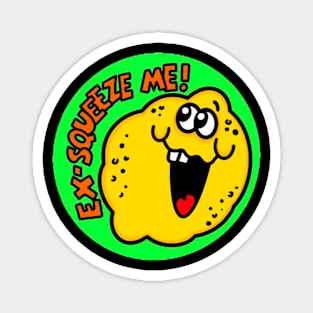 Ex-Squeeze Me! Magnet