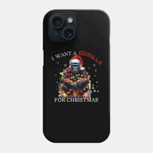 I Want a Gorilla For Christmas Wearing Santa Hat Christmas Phone Case