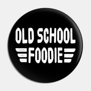 OLD SCHOOL FOODIE Retro Vintage Distressed Grunge Style original design Pin