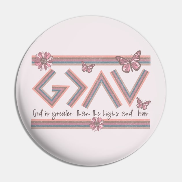 Christian Quote - God is Greater than the Highs and Lows Pin by Mastilo Designs