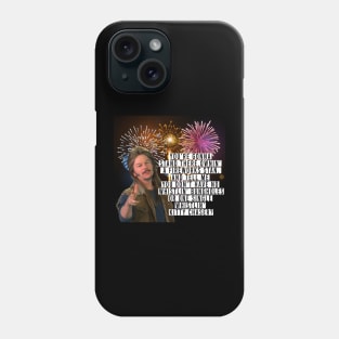 Joe Dirt funny Quote Fireworks 4th Of July Phone Case