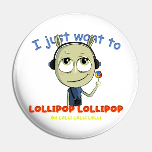 I just want to lollipop lollipop Pin