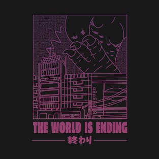 Monster Destroying Japan/ a Monsters Leg Destroying/ a Japanese City with the Quote the World is Ending Monsters T-Shirt