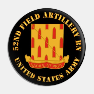 52nd Field Artillery Battalion - US Army Pin