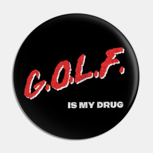 Golf Is My Drug / 80s Style Golf Lover Faded Design Pin