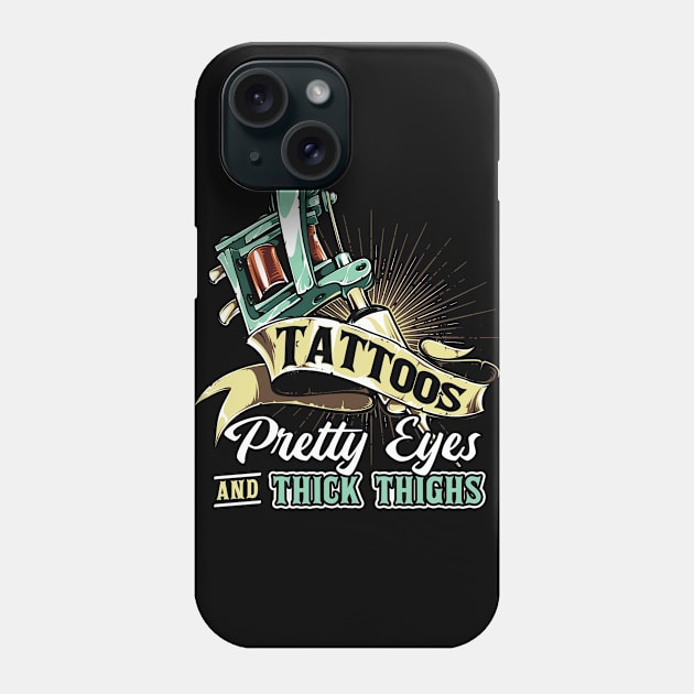 Tattoos Pretty Eyes Thick Thighs Phone Case by Swagazon