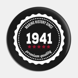 Making history since 1941 badge Pin