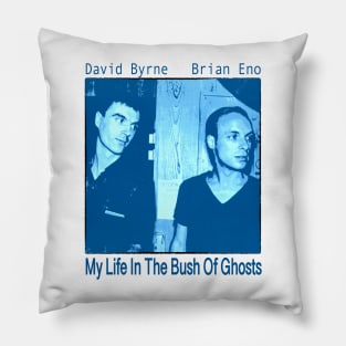 my life in the bush of ghosts Pillow