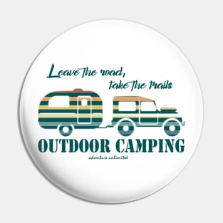 Take the trails, leave the road - outdoor camping Pin