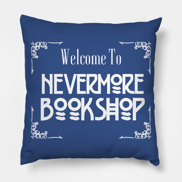 Welcome to Nevermore Bookshop Pillow by steffmetal